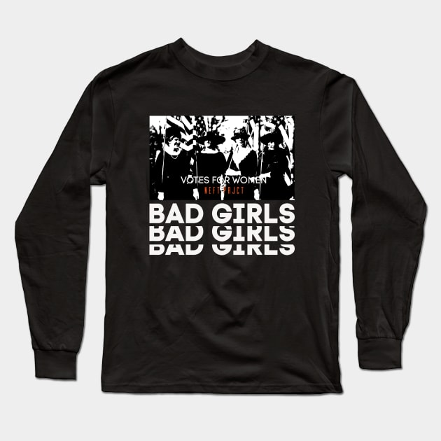 Feminist "Bad girls. Votes for women" Long Sleeve T-Shirt by NEFT PROJECT